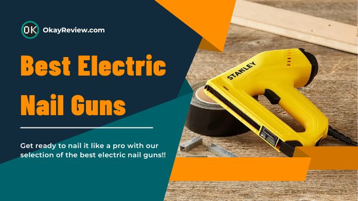 best electric nail guns