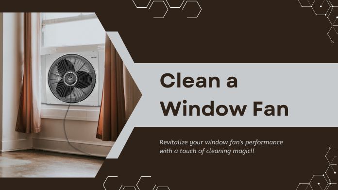 clean window fan