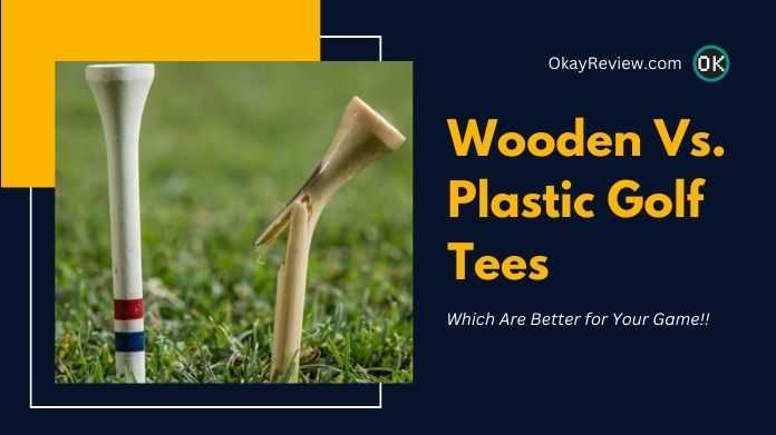 wooden vs plastic golf tees