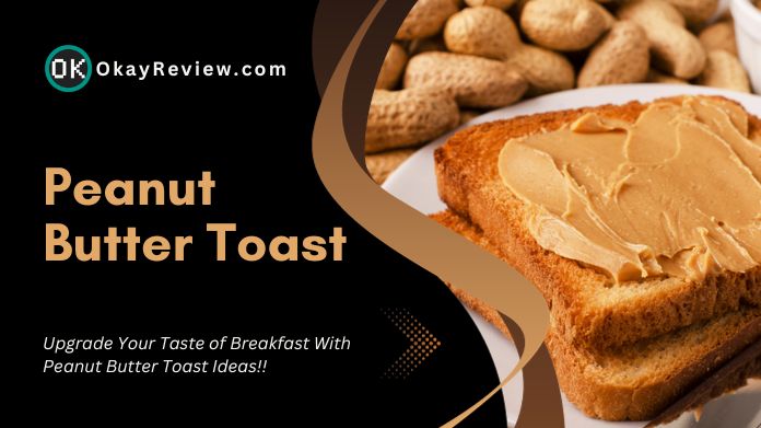 peanut butter toast