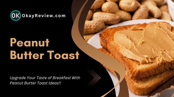 peanut butter toast