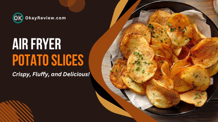 air fryer potato slices