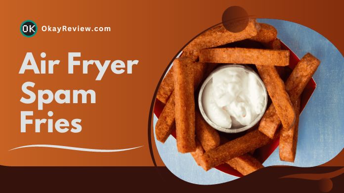 air fryer spam fries